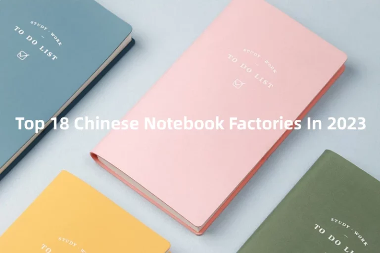 Top 18 Chinese Notebook Factories In 2023