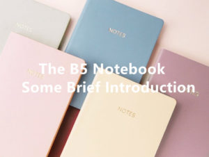 The B5 Notebook Some Brief Introduction