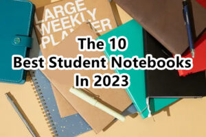 The 10 Best Student Notebooks In 2023