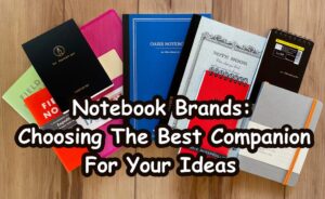 Notebook Brands Choosing The Best Companion For Your Ideas